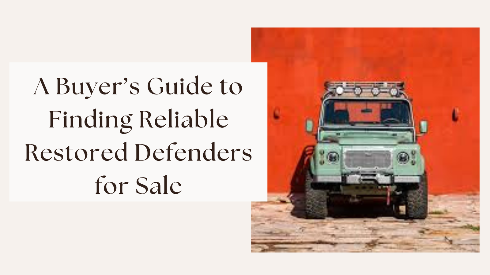 A Buyer’s Guide to Finding Reliable Restored Defenders for Sale